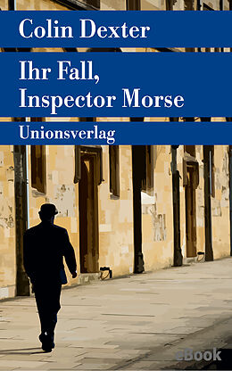 E-Book (epub) Ihr Fall, Inspector Morse von Colin Dexter