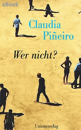 E-Book (epub) Wer nicht? von Claudia Piñeiro