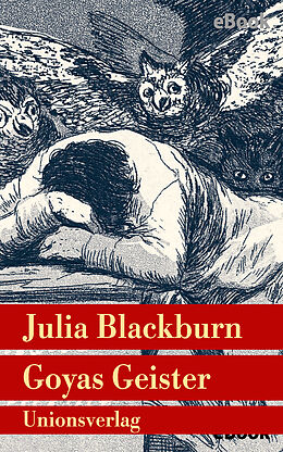 E-Book (epub) Goyas Geister von Julia Blackburn