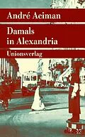 E-Book (epub) Damals in Alexandria von André Aciman