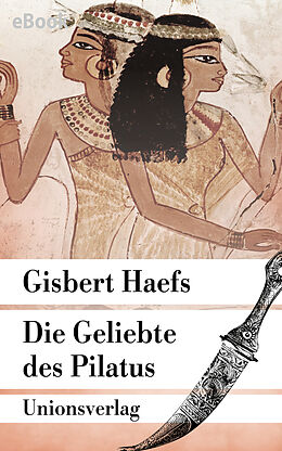 E-Book (epub) Die Geliebte des Pilatus von Gisbert Haefs