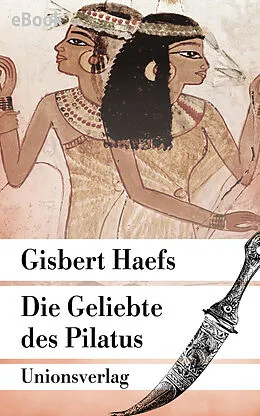 E-Book (epub) Die Geliebte des Pilatus von Gisbert Haefs
