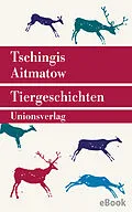 E-Book (epub) Tiergeschichten von Tschingis Aitmatow
