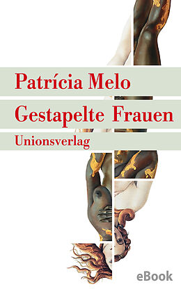 E-Book (epub) Gestapelte Frauen von Patrícia Melo
