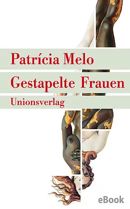 E-Book (epub) Gestapelte Frauen von Patrícia Melo