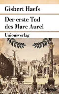 E-Book (epub) Der erste Tod des Marc Aurel von Gisbert Haefs