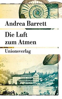 E-Book (epub) Die Luft zum Atmen von Andrea Barrett