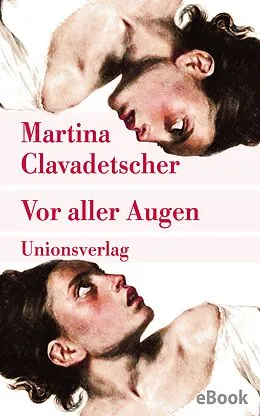 E-Book (epub) Vor aller Augen von Martina Clavadetscher