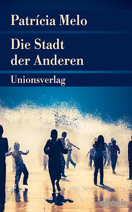 E-Book (epub) Die Stadt der Anderen von Patrícia Melo