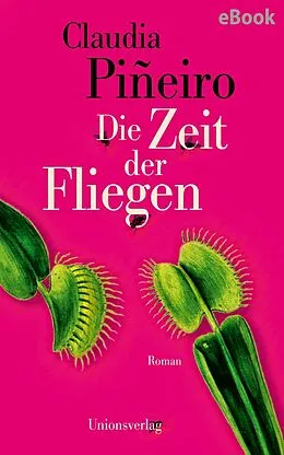 E-Book (epub) Die Zeit der Fliegen von Claudia Piñeiro