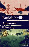 E-Book (epub) Amazonia von Patrick Deville
