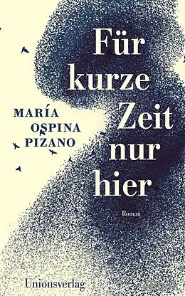 E-Book (epub) Für kurze Zeit nur hier von María Ospina Pizano