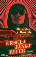 E-Book (epub) Ursula fängt Feuer von Mercedes Rosende