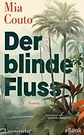 E-Book (epub) Der blinde Fluss von Mia Couto