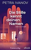 E-Book (epub) Die Stille kennt deinen Namen von Petra Ivanov