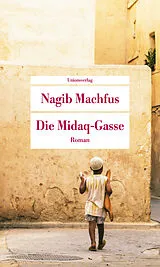 Kartonierter Einband Die Midaq-Gasse von Nagib Machfus