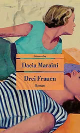Kartonierter Einband Drei Frauen von Dacia Maraini