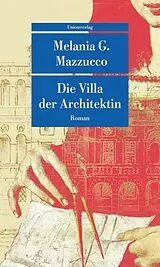 Kartonierter Einband Die Villa der Architektin von Melania G. Mazzucco