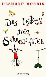 Kartonierter Einband (Kt) Das Leben der Surrealisten von Desmond Morris