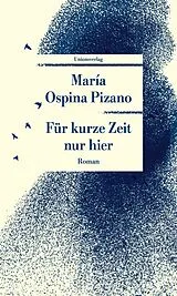Kartonierter Einband Für kurze Zeit nur hier von María Ospina Pizano