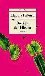 Kartonierter Einband Die Zeit der Fliegen von Claudia Piñeiro