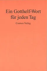 Kartonierter Einband Ein Gotthelf-Wort für jeden Tag von Jeremias Gotthelf