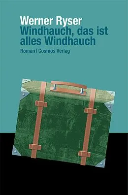 E-Book (epub) Windhauch, das ist alles Windhauch von Werner Ryser