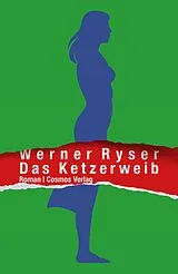 E-Book (epub) Das Ketzerweib von Werner Ryser
