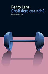 Fester Einband Chöit ders eso näh? von Pedro Lenz