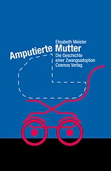 Fester Einband Amputierte Mutter von Elisabeth Meister