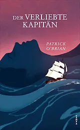 Fester Einband Der verliebte Kapitän von Patrick OBrian
