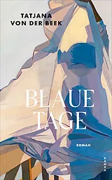 Fester Einband Blaue Tage von Tatjana von der Beek