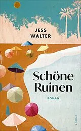 Fester Einband Schöne Ruinen von Jess Walter