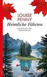 Kartonierter Einband Heimliche Fährten von Louise Penny