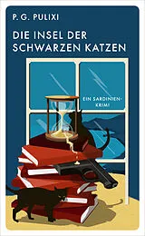 Kartonierter Einband Die Insel der schwarzen Katzen von Piergiorgio Pulixi
