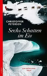 Kartonierter Einband Sechs Schatten im Eis von Christoffer Petersen