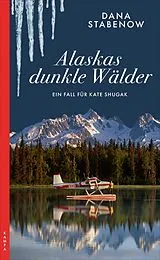 Kartonierter Einband Alaskas dunkle Wälder von Dana Stabenow