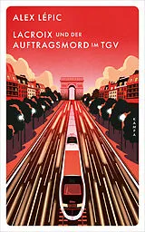 Fester Einband Lacroix und der Auftragsmord im TGV von Alex Lépic