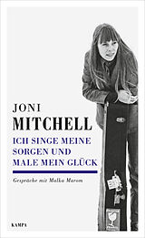 Fester Einband Joni Mitchell - Ich singe meine Sorgen und male mein Glück von Joni Mitchell