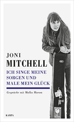 Fester Einband Ich singe meine Sorgen und male mein Glück von Joni Mitchell, Malka Marom