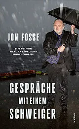 Fester Einband Gespräche mit einem Schweiger von Jon Fosse, Martina Läubli, Linus Schöpfer