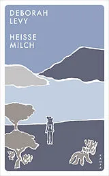 Kartonierter Einband (Kt) Heiße Milch von Deborah Levy