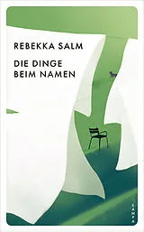 Kartonierter Einband Die Dinge beim Namen von Rebekka Salm