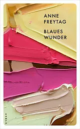Kartonierter Einband Blaues Wunder von Anne Freytag