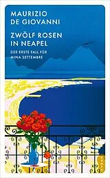 Kartonierter Einband Zwölf Rosen in Neapel von Maurizio de Giovanni
