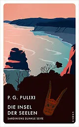 Kartonierter Einband Die Insel der Seelen von Piergiorgio Pulixi
