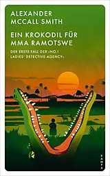 Kartonierter Einband Ein Krokodil für Mma Ramotswe von Alexander McCall Smith