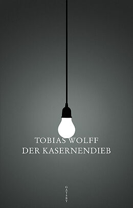 Fester Einband Der Kasernendieb von Tobias Wolff
