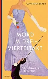 Kartonierter Einband Mord im Dreivierteltakt von Constanze Scheib