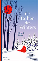 Fester Einband Die Farben des Winters von Hiltrud Baier